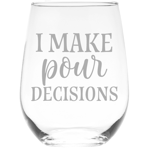 C&M Personal Gifts 17 oz. I Make Pour Decisions Funny Stemless Wine Glass