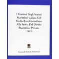 thumbnail image 1 of I Marinai Negli Statuti Marittimi Italiani Del Medio-Evo : Contributo Alla Storia Del Diritto Marittimo Privato (1893) (Paperback), 1 of 1