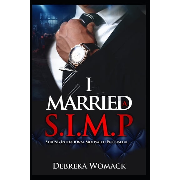 I Married A Simp: Strong Intentional Motivated Purposeful, (Paperback)