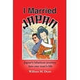 thumbnail image 1 of I Married Japan: Japan's hilarious journey into one man's life, (Paperback), 1 of 1
