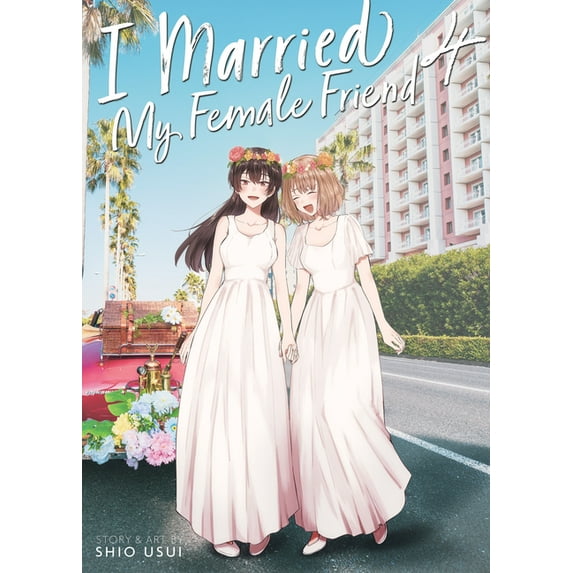 I Married My Female Friend I Married My Female Friend Vol. 4, (Paperback)