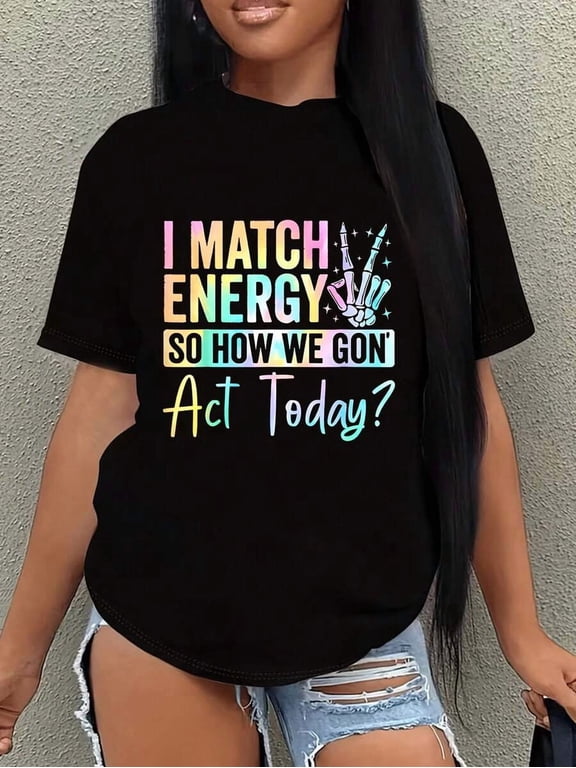 I Match Energy So How We Gonna Act Today 1 Pcs Women's Plus Size T-Shirt Funny Oversized Graphic Short Sleeve Tee 100% Polyester 220g Novelty Shirt Casual Crew Neck Top