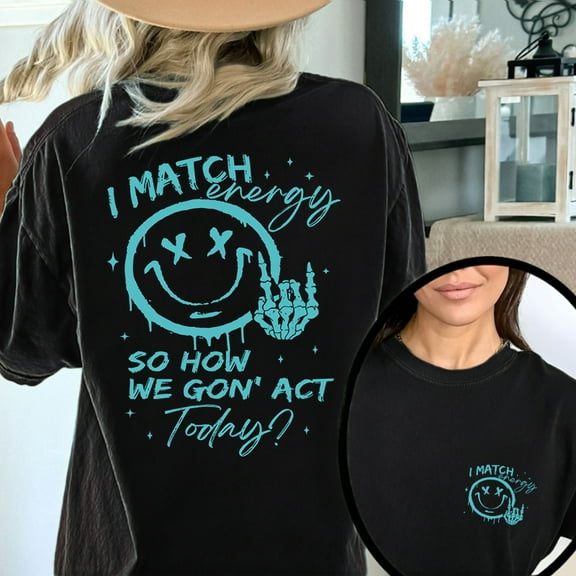 I Match Energy Graphic T Shirt Sassy Snarky Print Tees Retro Sarcastic Design Short Sleeve Cotton Tops Black,3XL