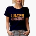 thumbnail image 1 of I Match Energy, Relationship or Connecting with People Themed Quote, Groovy Retro Wavy Text Merch Gift, Navy Blue T-Shirt, Large, 1 of 5