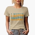 thumbnail image 1 of I Match Energy, Relationship or Connection Quote, Groovy Retro Wavy Text Merch Gift, Tan T-Shirt, 3XL, 1 of 5