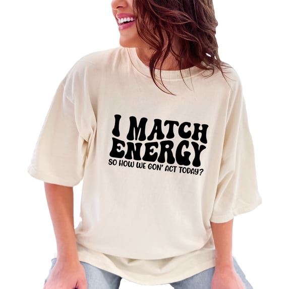 I Match Energy So How We Gon' Act Today Quote, Groovy Retro Wavy Text, Ivory Comfort Colors T-Shirt, 2XL