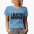thumbnail image 1 of I Match Energy So How We Gon' Act Today Quote, Groovy Retro Wavy Text Merch Gift, Baby Blue T-Shirt, 3XL, 1 of 5