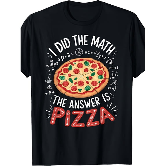 I Did The Math Answer Is Pizza Funny Food Lover Graphic Tee for Men Women, Math Nerd Pizzeria Short Sleeve T-Shirt, Casual Crew Neck Top for Pizza Lover Gift