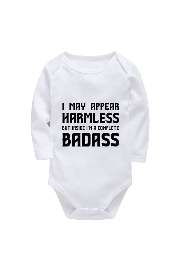 I May Appear Harmless But On The Inside I Am A Complete Badass Baby Clothes Newborn Long Sleeve Unixex Baby Outfits White Bo