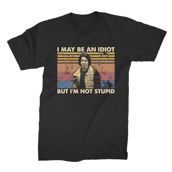 I May Be A Idiot But I'm Not Stupid Vintage T-Shirt, Gift for Men and Women