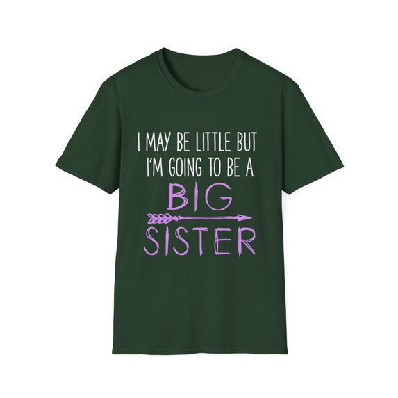 I May Be Little But I'm Going To Be Promoted To Big Sister Unisex Softstyle T-Shirt