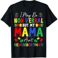 thumbnail image 1 of I May Be Non Verbal But My Mama Ain't Remember That Autism T-Shirt, 1 of 4