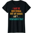 thumbnail image 1 of I May Be Non Verbal Nonverbal Autism Awareness T-Shirt, 1 of 4