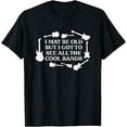 thumbnail image 1 of I May Be Old But I Got To See All The Cool Bands Concert Fun T-Shirt, 1 of 5