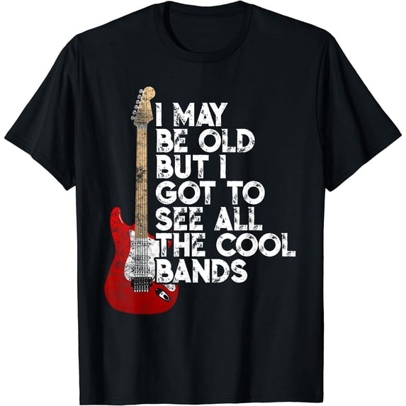 I May Be Old But I Got To See All The Cool Bands Concert T-Shirt Black 4X-Large