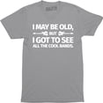 thumbnail image 1 of I May Be Old But I Got To See All The Cool Bands - Funny Rock Music T-Shirt, 1 of 4