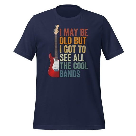 I May Be Old But I Got To See All The Cool Bands Shirt Vintage Guitar Concert T-Shirt (Navy, XL)