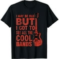 thumbnail image 1 of I May Be Old But I Got To See All The Cool Bands T-Shirt Black Medium, 1 of 4