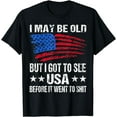 thumbnail image 1 of I May Be Old But I Got To See The USA Before It Went To T-Shirt, 1 of 3