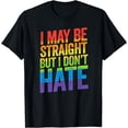 thumbnail image 1 of I May Be Straight But I Don't Hate Shirt LGBT Ally March T-Shirt, 1 of 4
