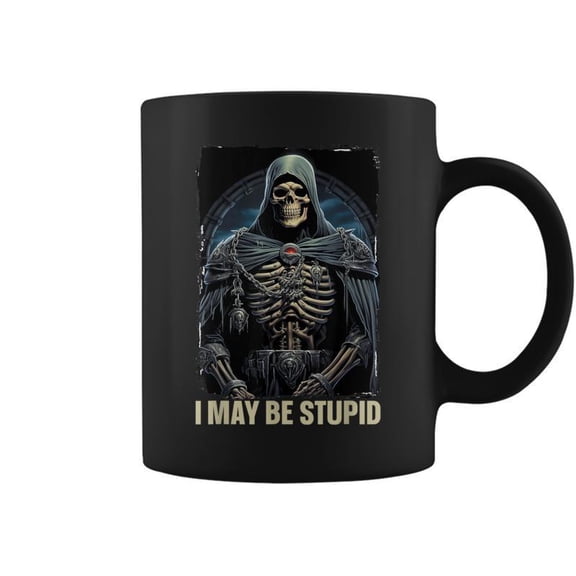 I May Be Stupid Cringe Skeleton Coffee Mugs