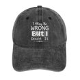 thumbnail image 1 of I May Be Wrong… But I Doubt It Hat Adjustable Funny Fashion Unisex Baseball Cap For Men Women, 1 of 7