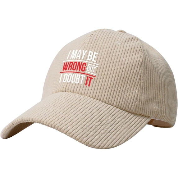 I May Be Wrong But I Doubt It Hat Corduroy Baseball Cap Vintage Adjustable Trucker Caps for Outdoor Travel Beige
