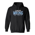 thumbnail image 1 of I May Be Wrong But I Doubt It Sarcastic Novelty Gift Idea Adult Humor Funny Men's Hoodies, 1 of 2