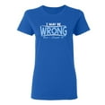 thumbnail image 1 of I May Be Wrong But I Doubt It Sarcastic Novelty Gift Idea Adult Humor Funny Women's Casual Tees, 1 of 3