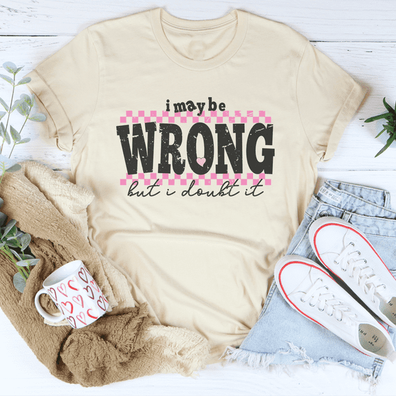 I May Be Wrong But I Doubt It Tee Black Heather S Peachy Sunday T-Shirt