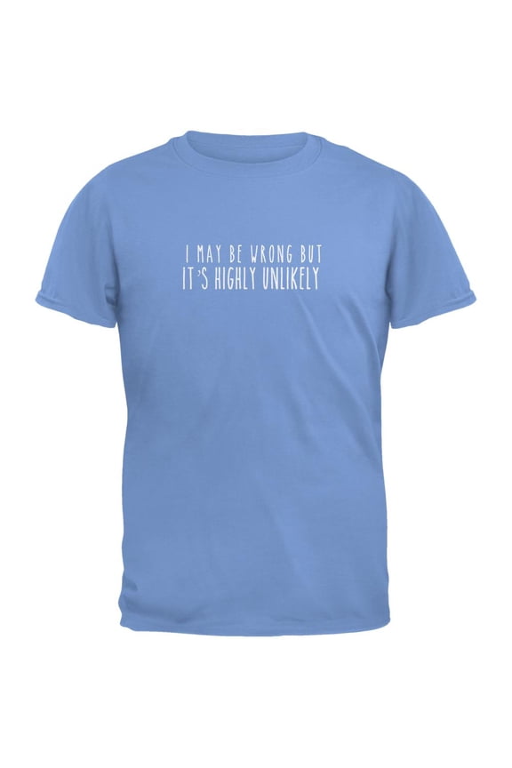 I May Be Wrong Carolina Blue Adult T-Shirt - Large