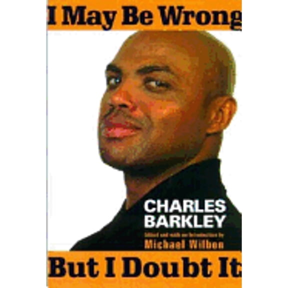 I May Be Wrong But I Doubt It (Hardcover) by Charles Barkley, Michael Wilbon