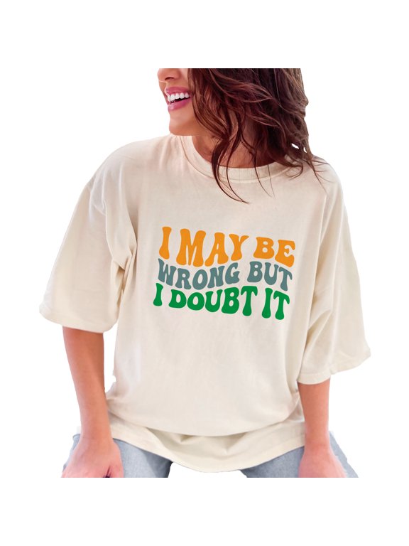 I May Be Wrong but I Doubt It, Funny Sarcastic Quote, Groovy Retro Wavy Text, Ivory Comfort Colors T-Shirt, 3XL