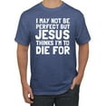 thumbnail image 1 of I May Not Be Perfect But Jesus Thinks I'm To Die For | Mens Inspirational/Christian Graphic T-Shirt, Vintage Heather Blue, Small, 1 of 3