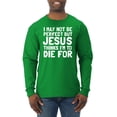 thumbnail image 1 of I May Not Be Perfect But Jesus Thinks I'm To Die For | Mens Inspirational/Christian Long Sleeve T-Shirt, Kelly, Medium, 1 of 3