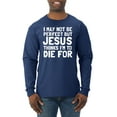 thumbnail image 1 of I May Not Be Perfect But Jesus Thinks I'm To Die For | Mens Inspirational/Christian Long Sleeve T-Shirt, Navy, X-Large, 1 of 3