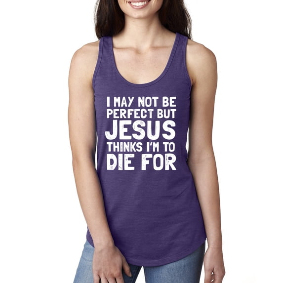 I May Not Be Perfect But Jesus Thinks I'm To Die For | Womens Inspirational/Christian Jersey Racerback Tank Top, Purple Rush, Small