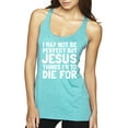 thumbnail image 1 of I May Not Be Perfect But Jesus Thinks I'm To Die For | Womens Inspirational/Christian Premium Tri-Blend Racerback Tank Top, Tahiti Blue, Medium, 1 of 3