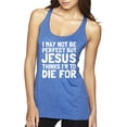 thumbnail image 1 of I May Not Be Perfect But Jesus Thinks I'm To Die For | Womens Inspirational/Christian Premium Tri-Blend Racerback Tank Top, Vintage Royal, X-Large, 1 of 3