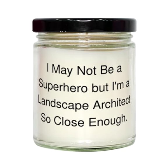 I May Not Be a Superhero but I'm a. Scent Candle, Landscape Architect, Inappropriate Gifts For Landscape Architect from Friends