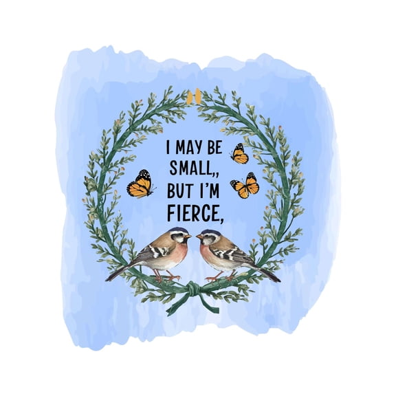 I May Be Small But I'M Fierce Courageous Fire Resolute Determined Quote Wall Art Sticker Designs Vinyl Stickers For Home House Walls Rooms Windows Bedroom Decoration Size (12x12 inch)