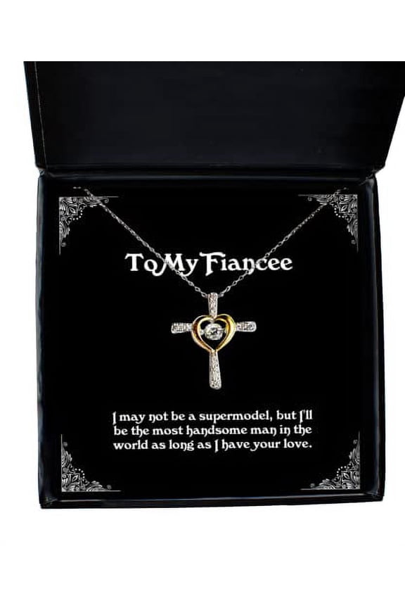 I May not be a Supermodel, but I'll be The Most Handsome Man in. Fiancee Cross Dancing Necklace, Gag Fiancee Gifts, Jewelry for, Engagement Ring, Wedding Ring, Bridal Jewelry, Grooms Gift, Proposal