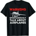 thumbnail image 1 of I May Talk About Airplanes - Funny Pilot & Aviation Airplane T-Shirt, 1 of 3