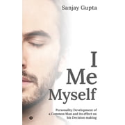 I Me Myself Personality Development of a Common Man and its effect on his Decision making, Paperback