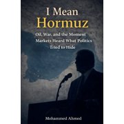 Global Crisis Investing I Mean Hormuz Oil, War, and the Moment Markets Heard What Politics Tried to Hide, Book 26, Paperback