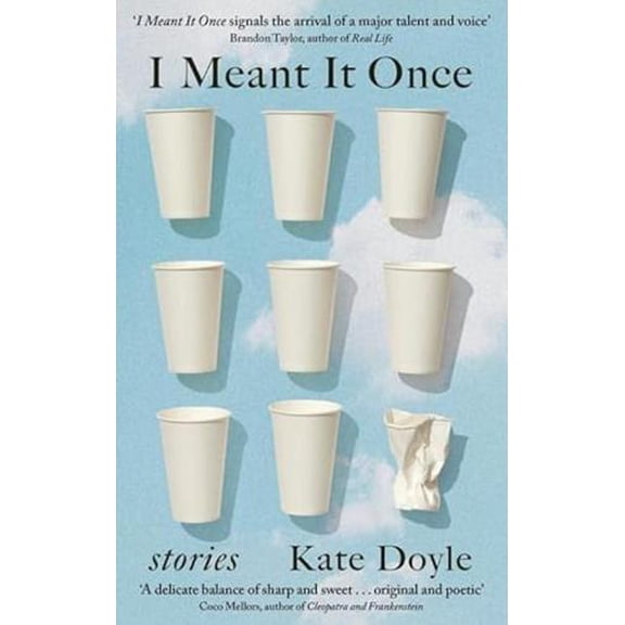 I Meant It Once Kate Doyle (Paperback)