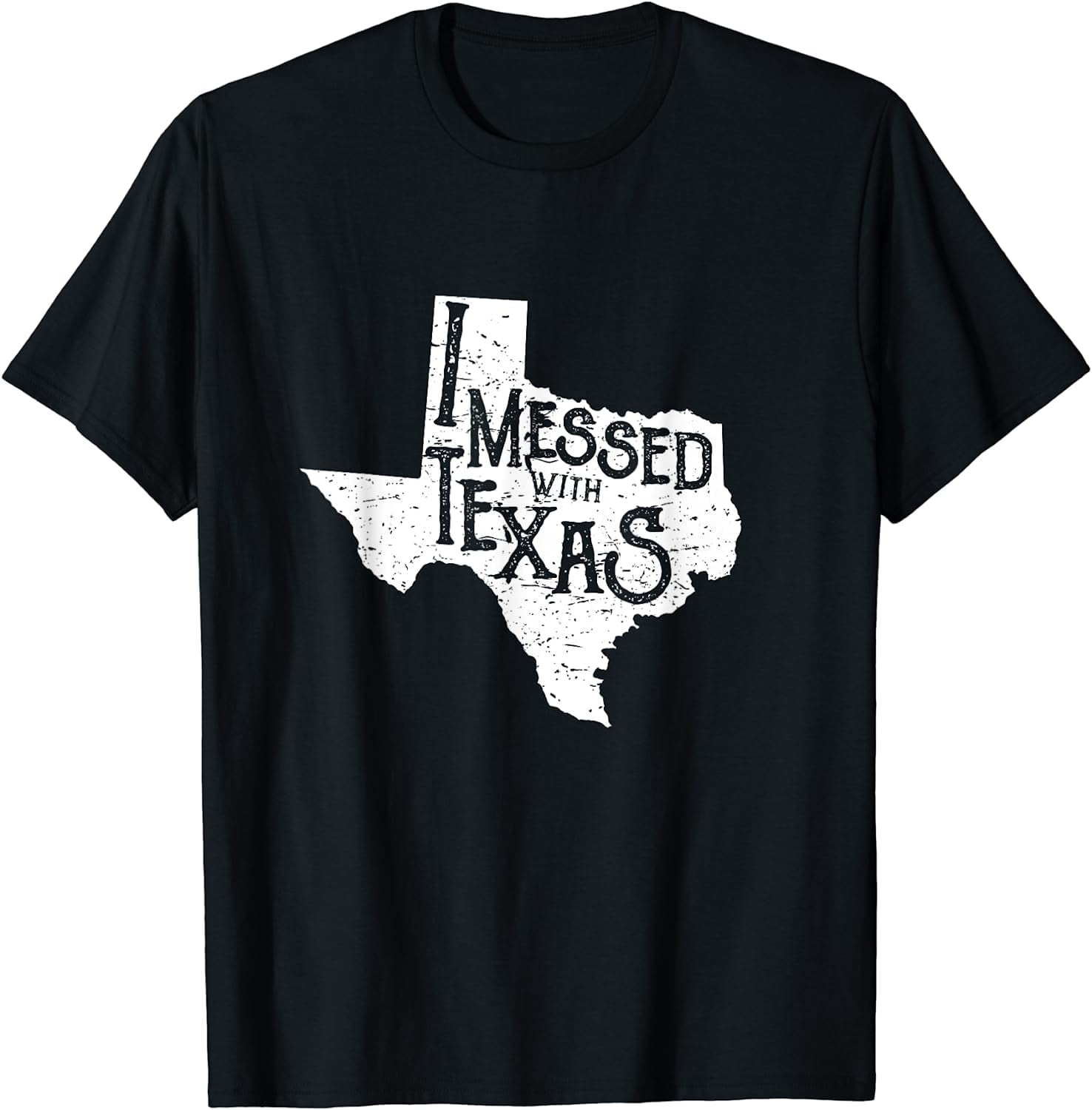 I Messed With Texas Don't Mess With This Texan Funny Texas T-Shirt ...