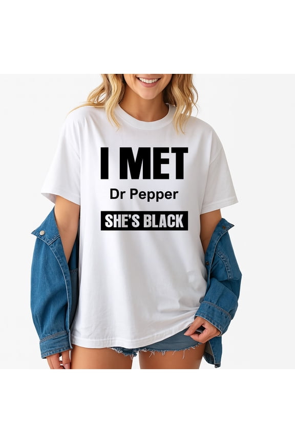 I Met Dr Pepper She’s Black T-Shirt – Nostalgic Beverage Humor – Casual Unisex Wear