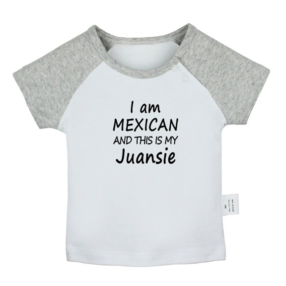 I Am Mexican and This is My Juansie Funny T shirt For Baby, Newborn Babies T-shirts, Infant Tops, 0-24M Kids Graphic Tees Clothing (Short Gray Raglan T-shirt, 12-18 Months)