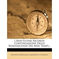 thumbnail image 1 of I Miei Ultimi Ricordi : Continuazione Delle Reminiscenze Dei Miei Tempi..., 1 of 1